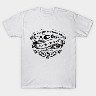 A SINGLE METAPHORE milan kundera by chakibium T-Shirt